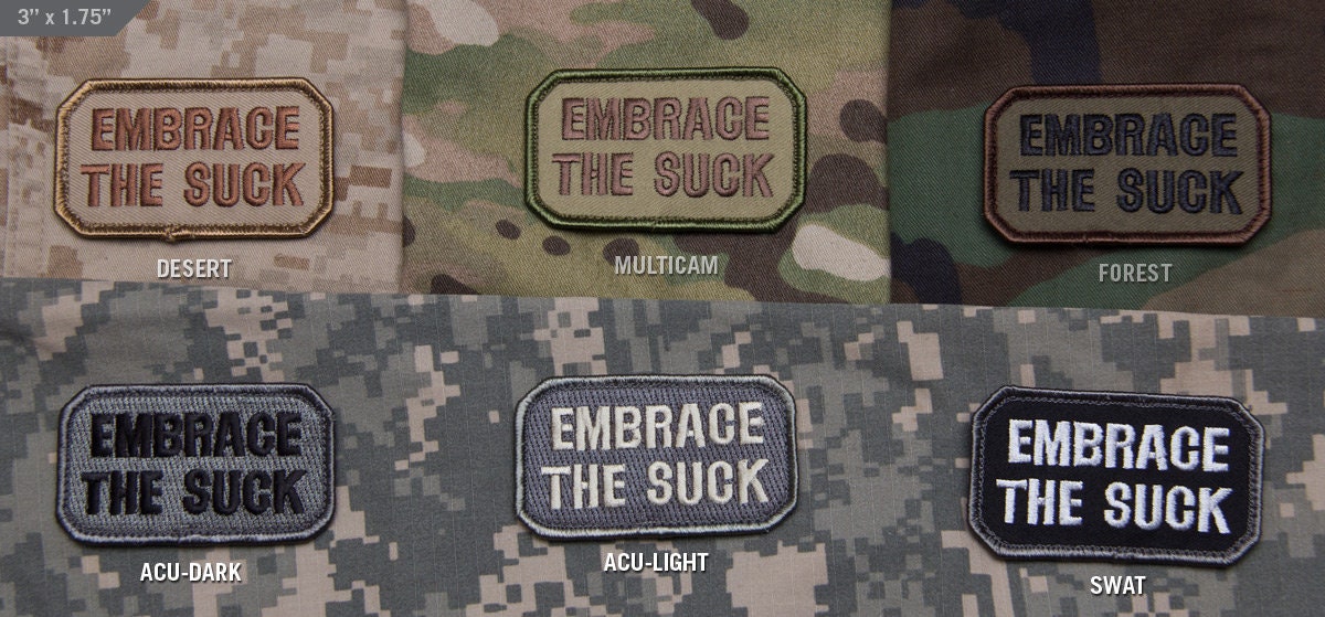 Embrace The Suck - Embroidered Morale Patch