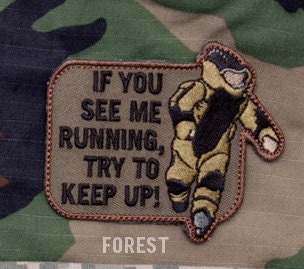 If you see me running EOD - Embroidered Morale Patch