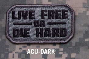 Live Free or Die Hard - Embroidered Morale Patch