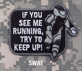 If you see me running EOD - Embroidered Morale Patch