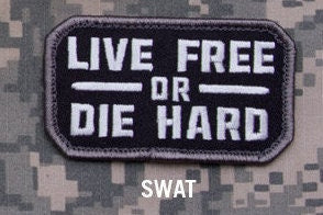 Live Free or Die Hard - Embroidered Morale Patch