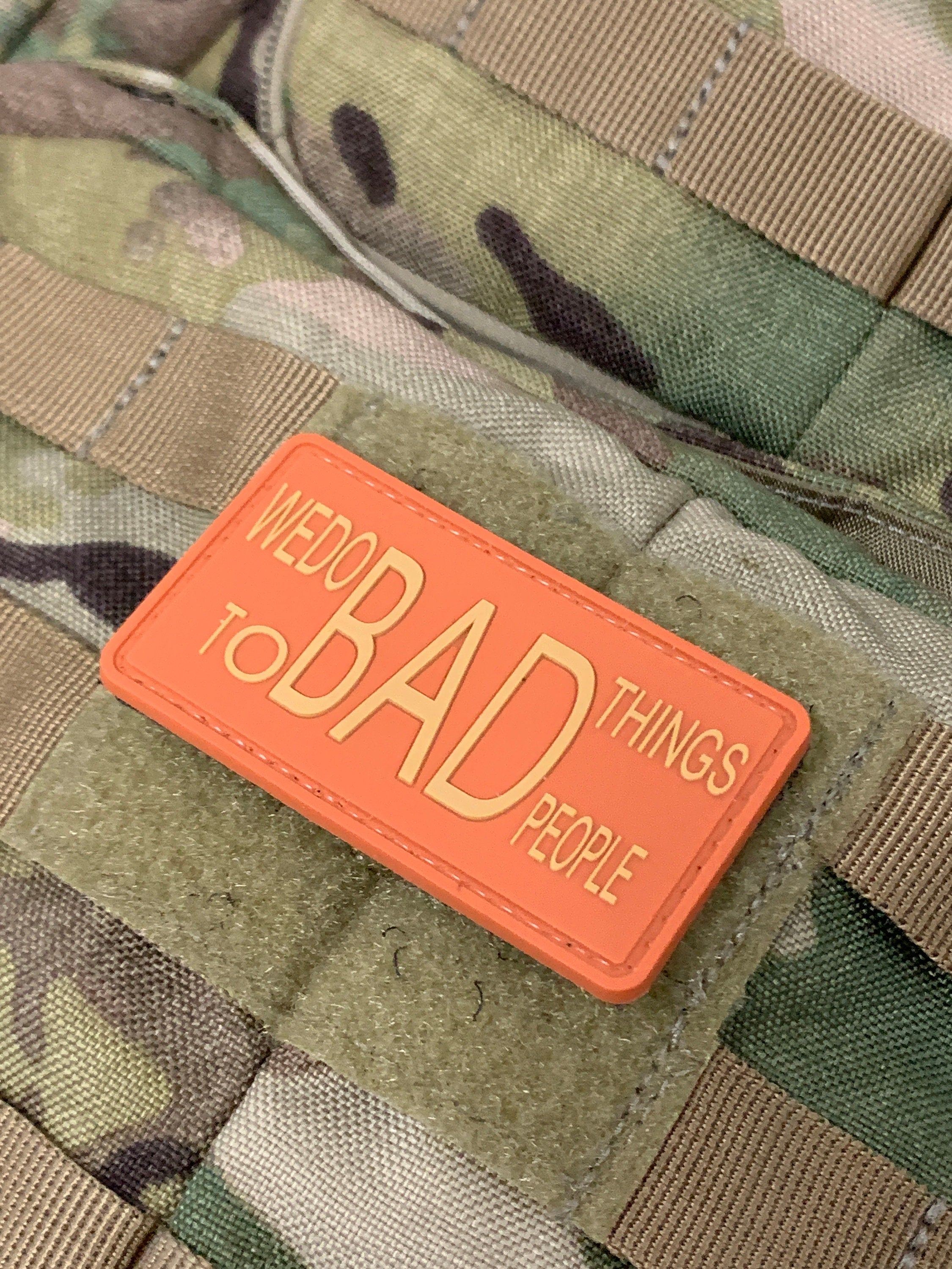 We Do Bad Things To BAD People - (PVC) Morale Patch