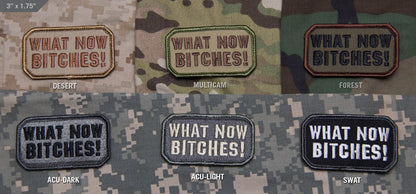 What Now Bitches - Embroidered Morale Patch