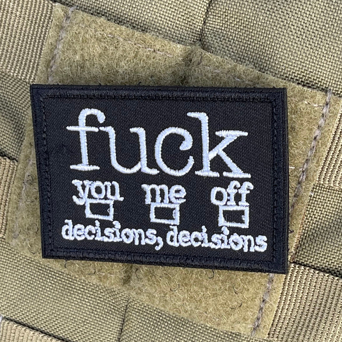 Fuck You, Me or Off - Embroidered Morale Patch