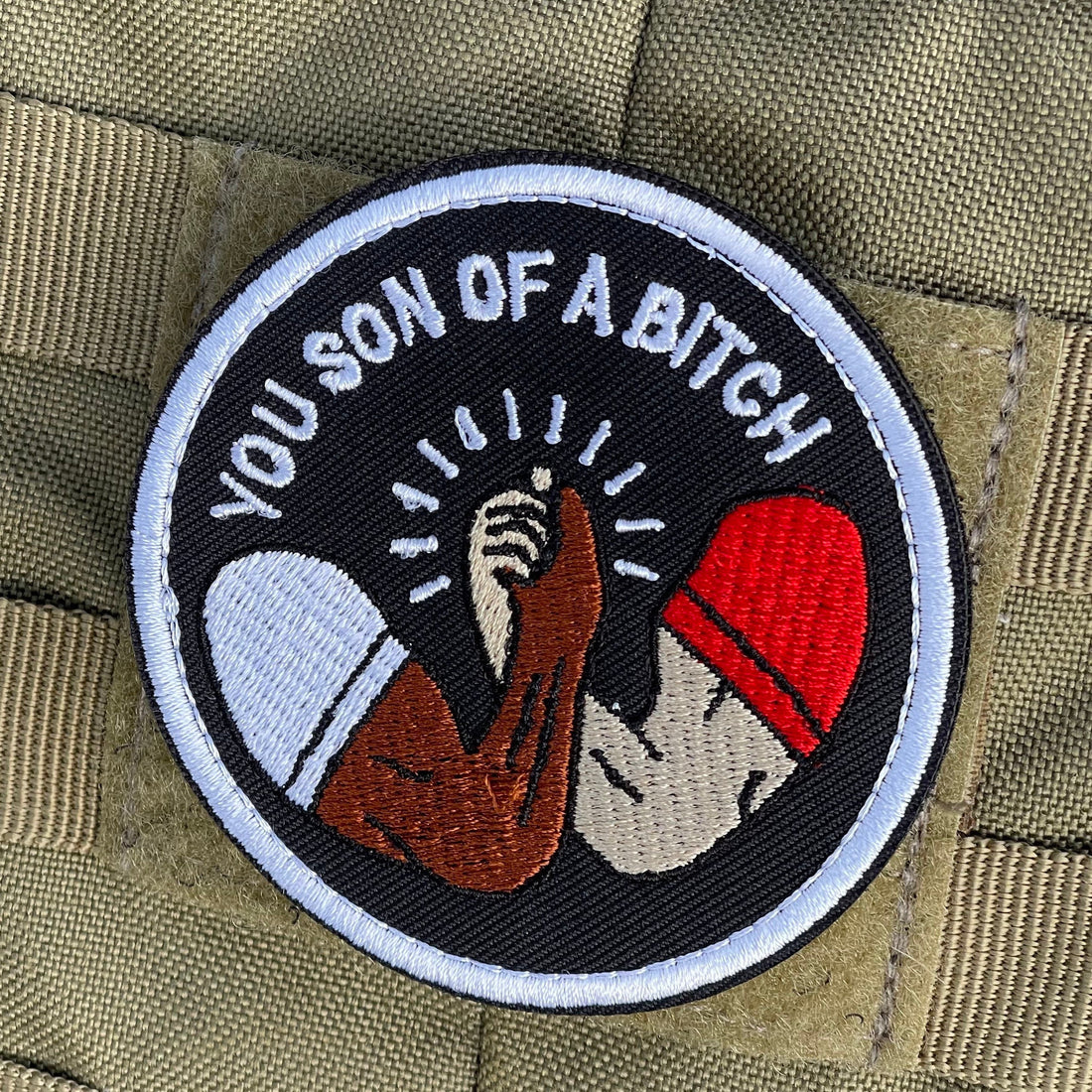 You Son Of A Bitch - Embroidered Morale Patch