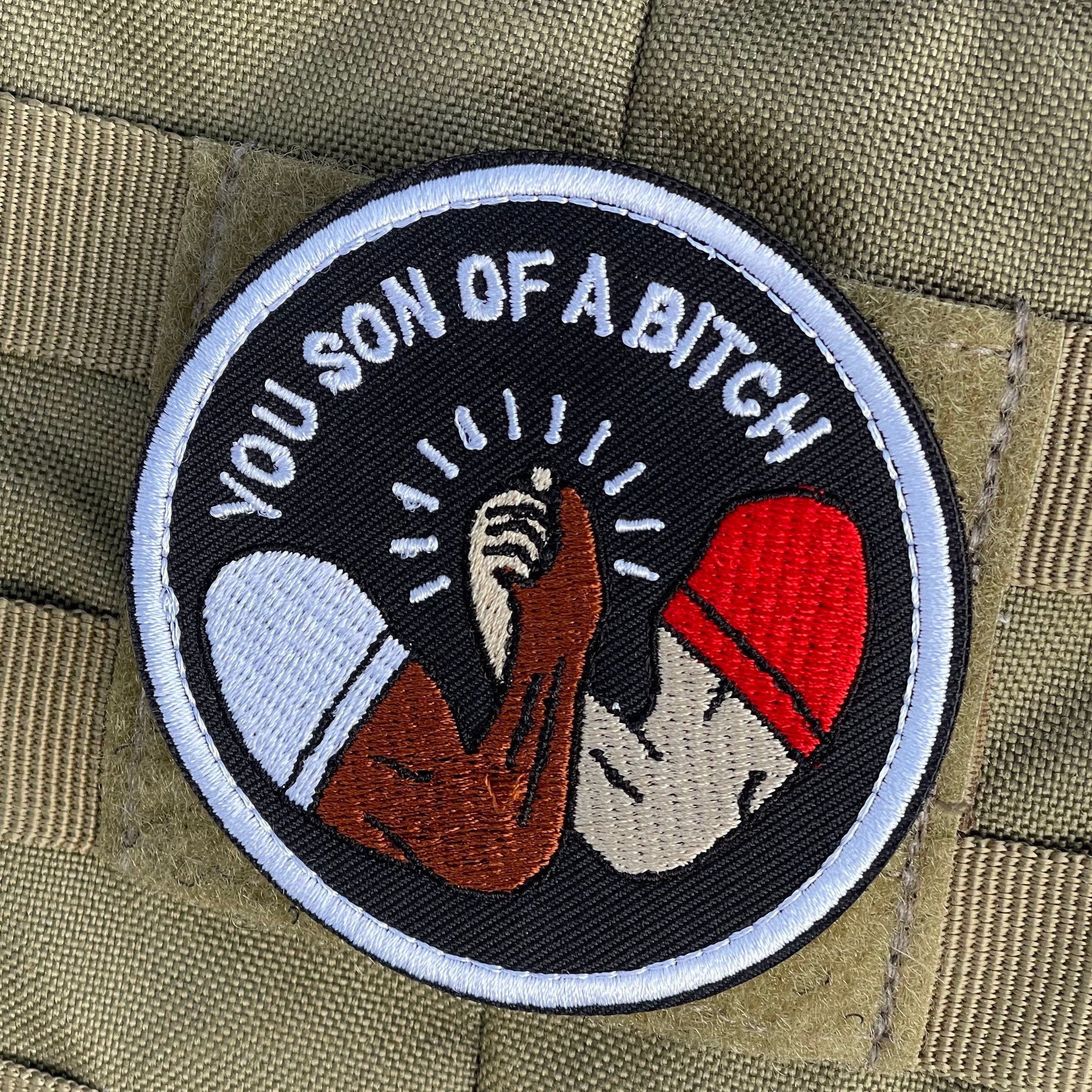 You Son Of A Bitch - Embroidered Morale Patch