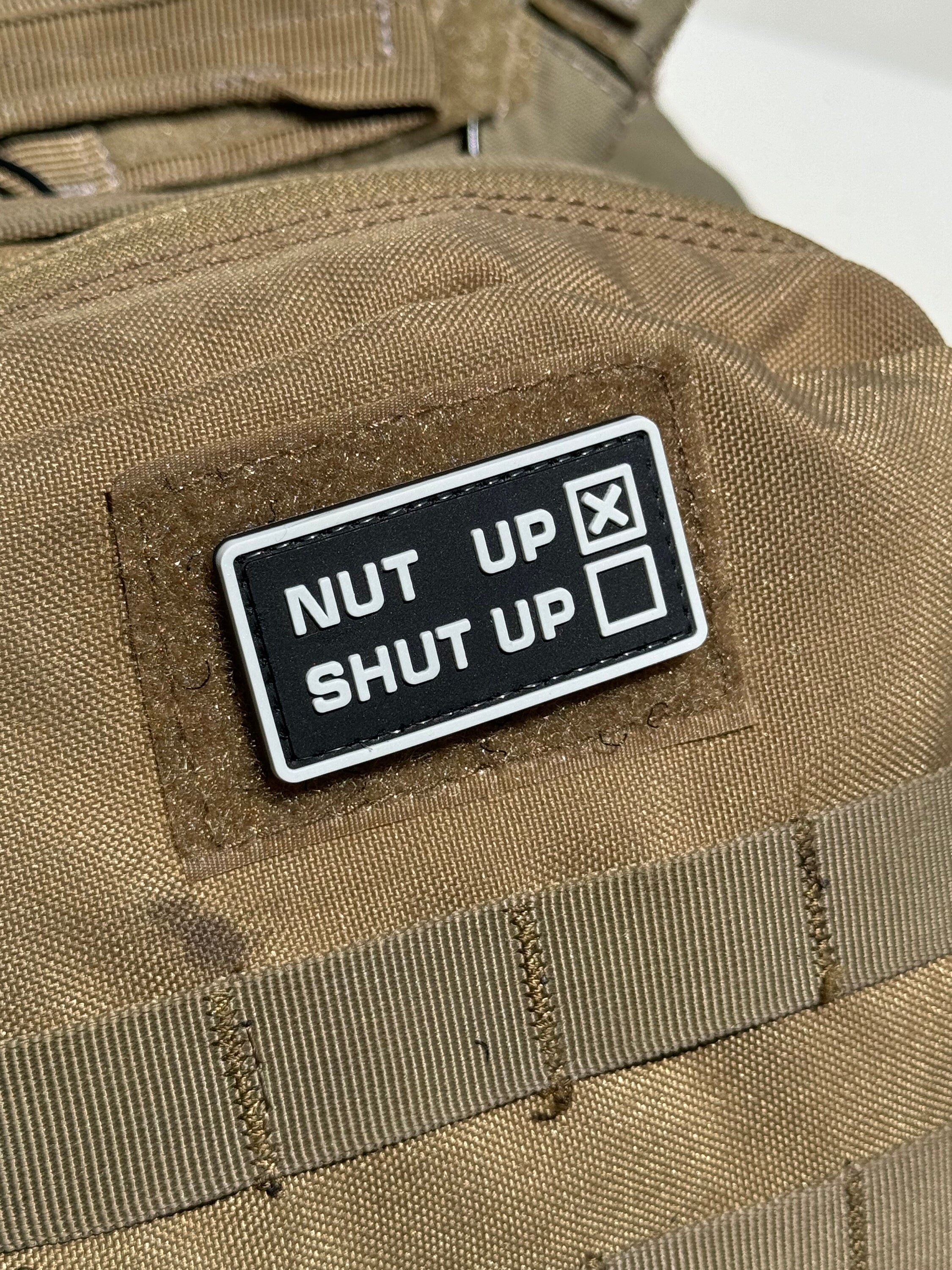 Nut Up or Shut Up!!! (PVC) Morale Patch